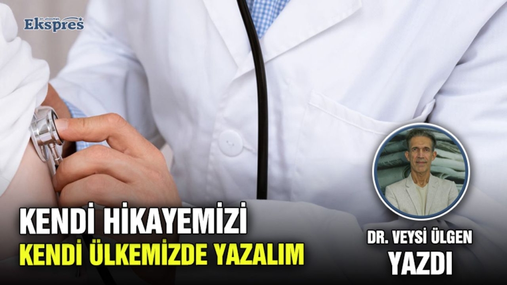 News Haberleri KENDİ HİKAYEMİZİ KENDİ ÜLKEMİZDE YAZALIM